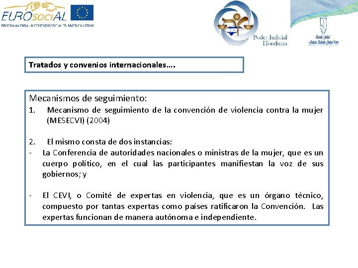 Tratados y convenios internacionales…. Mecanismos de seguimiento: 1. Mecanismo de seguimiento de la convención