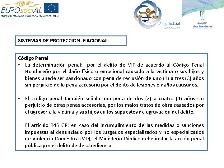 SISTEMAS DE PROTECCION NACIONAL Código Penal • La determinación penal: por el delito de