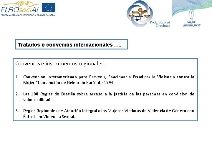 Tratados o convenios internacionales …. Convenios e instrumentos regionales : 1. Convención Interamericana para