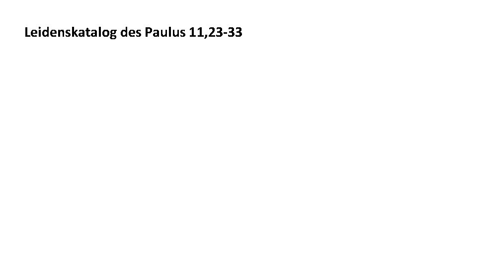 Leidenskatalog des Paulus 11, 23 -33 