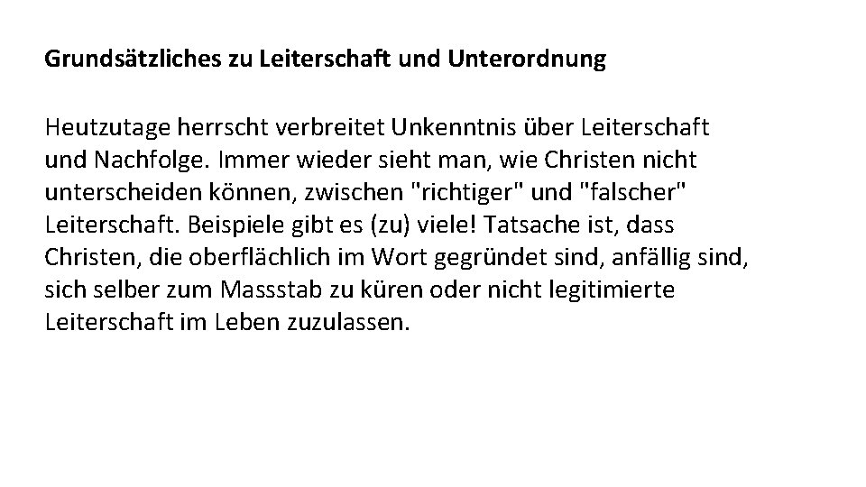 Grundsätzliches zu Leiterschaft und Unterordnung Heutzutage herrscht verbreitet Unkenntnis über Leiterschaft und Nachfolge. Immer