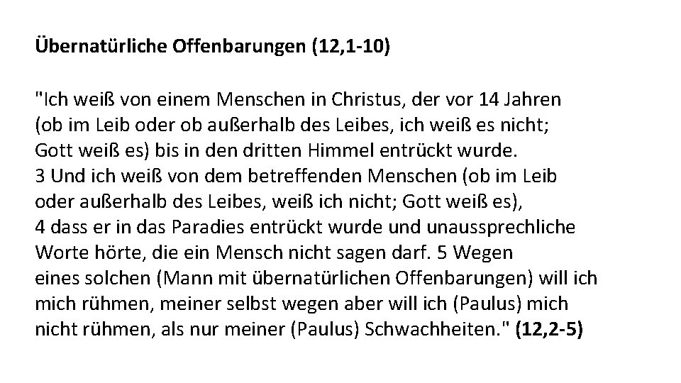 Übernatürliche Offenbarungen (12, 1 -10) "Ich weiß von einem Menschen in Christus, der vor