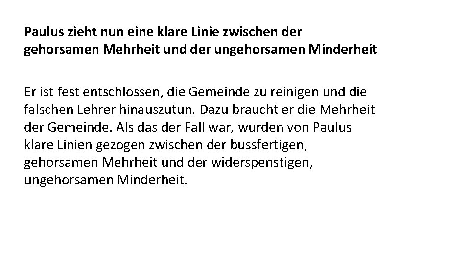 Paulus zieht nun eine klare Linie zwischen der gehorsamen Mehrheit und der ungehorsamen Minderheit