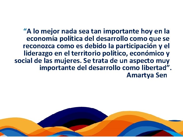 “A lo mejor nada sea tan importante hoy en la economía política del desarrollo