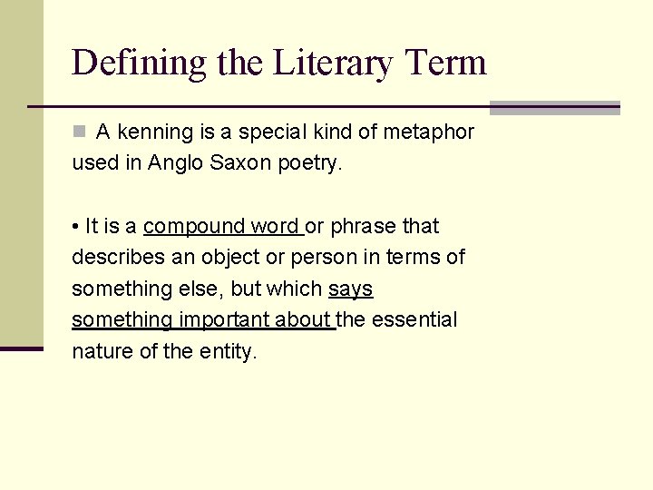 Defining the Literary Term n A kenning is a special kind of metaphor used