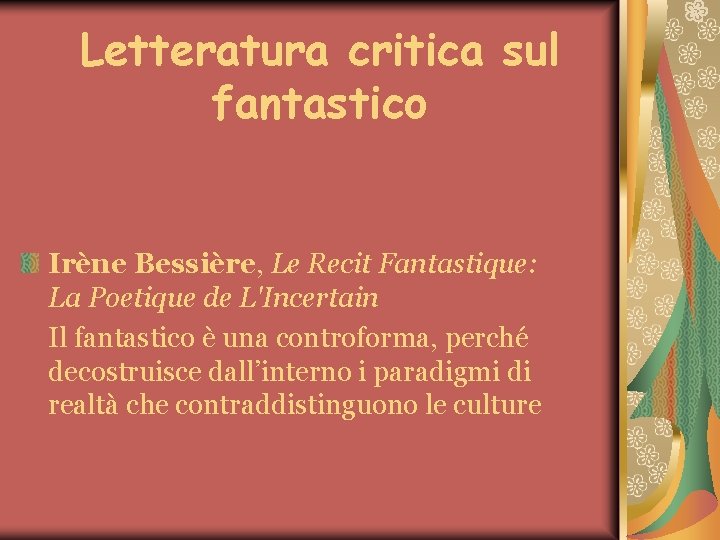 Letteratura critica sul fantastico Irène Bessière, Le Recit Fantastique: La Poetique de L'Incertain Il