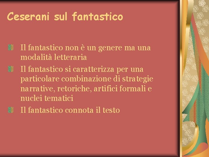 Ceserani sul fantastico Il fantastico non è un genere ma una modalità letteraria Il