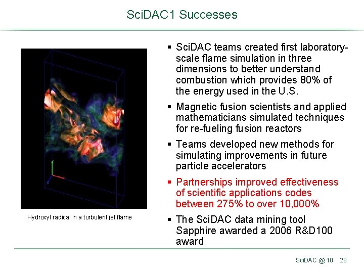 Sci. DAC 1 Successes § Sci. DAC teams created first laboratoryscale flame simulation in