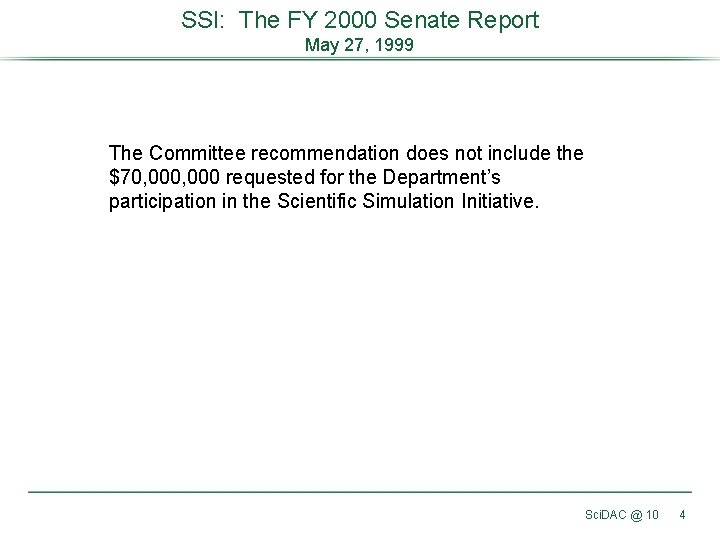 SSI: The FY 2000 Senate Report May 27, 1999 The Committee recommendation does not