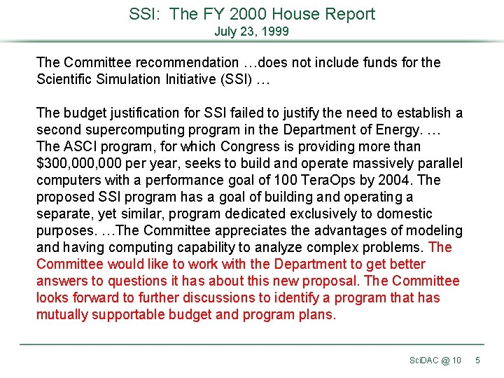 SSI: The FY 2000 House Report July 23, 1999 The Committee recommendation …does not