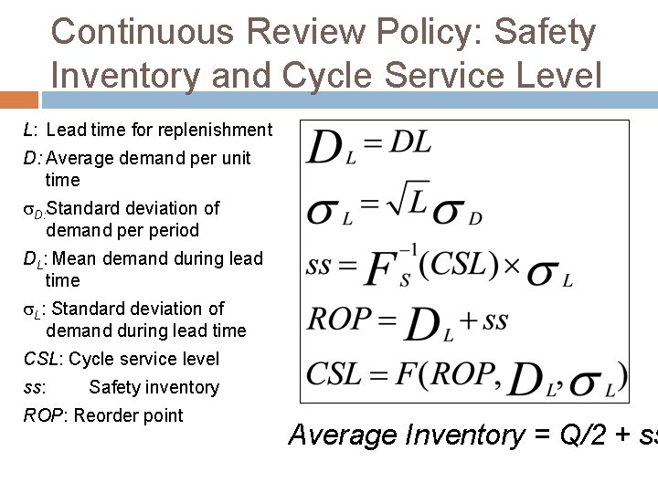 Continuous Review Policy: Safety Inventory and Cycle Service Level L: Lead time for replenishment