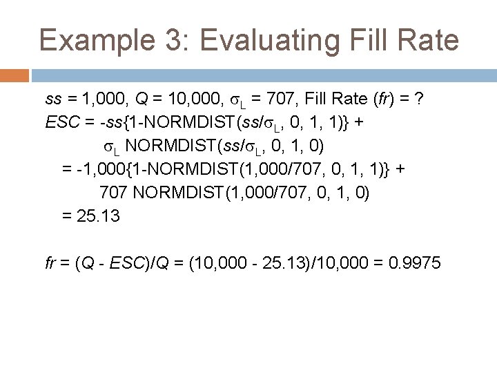 Example 3: Evaluating Fill Rate ss = 1, 000, Q = 10, 000, L