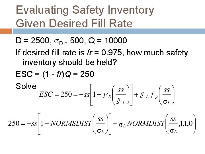 Evaluating Safety Inventory Given Desired Fill Rate D = 2500, D = 500, Q