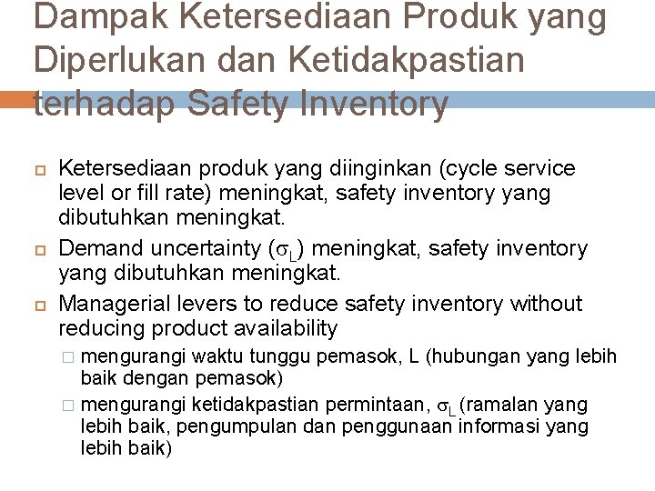Dampak Ketersediaan Produk yang Diperlukan dan Ketidakpastian terhadap Safety Inventory Ketersediaan produk yang diinginkan