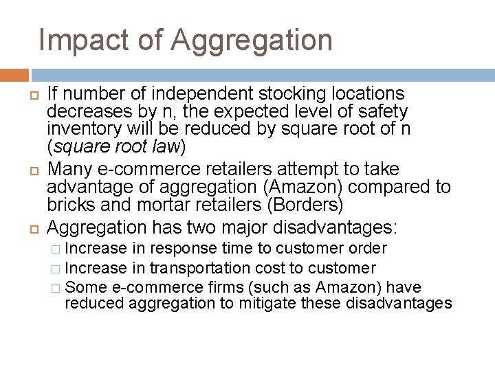 Impact of Aggregation If number of independent stocking locations decreases by n, the expected