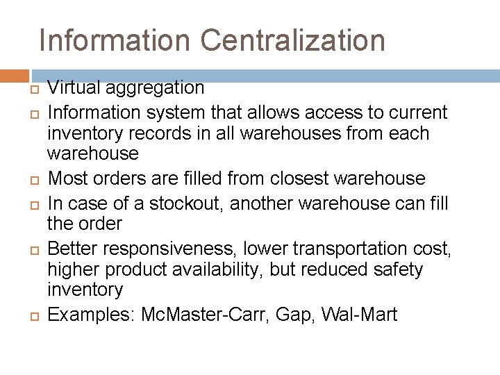 Information Centralization Virtual aggregation Information system that allows access to current inventory records in