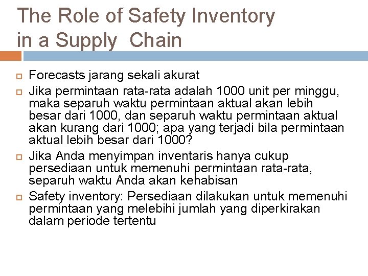 The Role of Safety Inventory in a Supply Chain Forecasts jarang sekali akurat Jika