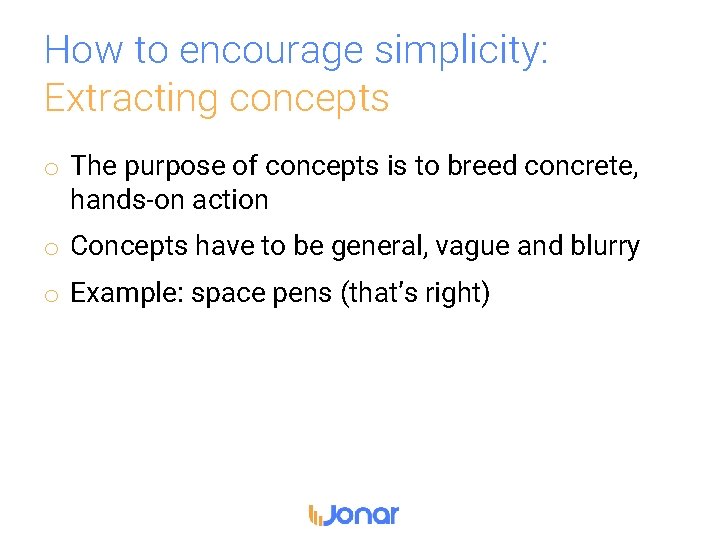 How to encourage simplicity: Extracting concepts o The purpose of concepts is to breed