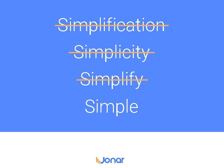 Simplification Simplicity Simplify Simple 