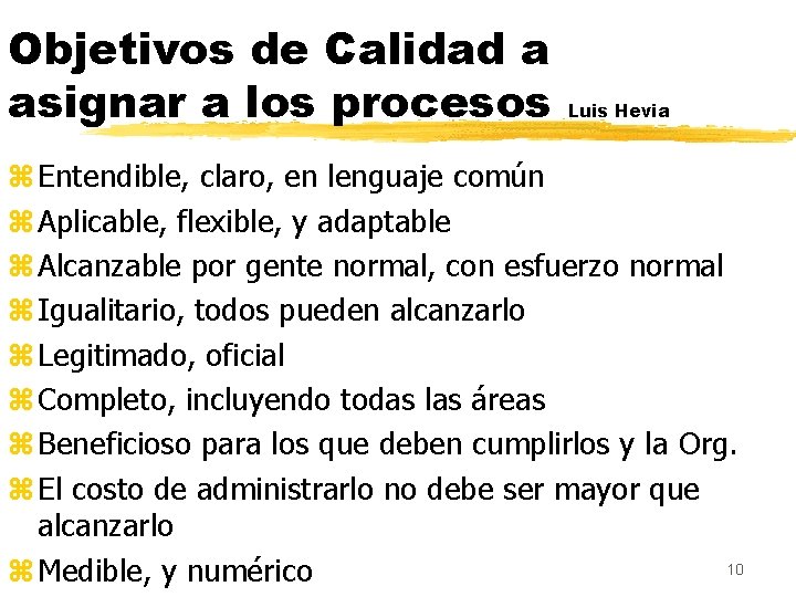 Objetivos de Calidad a asignar a los procesos Luis Hevia z Entendible, claro, en