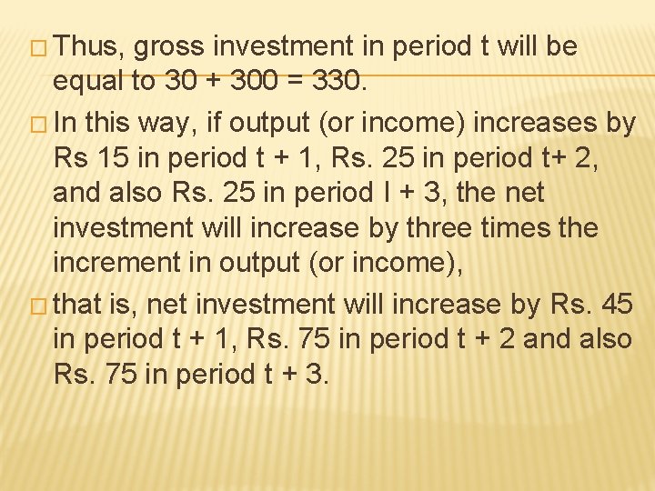 � Thus, gross investment in period t will be equal to 30 + 300