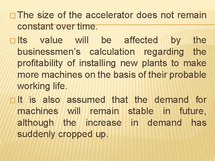 � The size of the accelerator does not remain constant over time. � Its