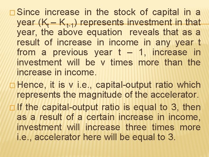 � Since increase in the stock of capital in a year (Kt – K