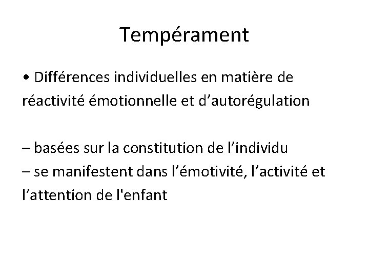 Tempérament • Différences individuelles en matière de réactivité émotionnelle et d’autorégulation – basées sur