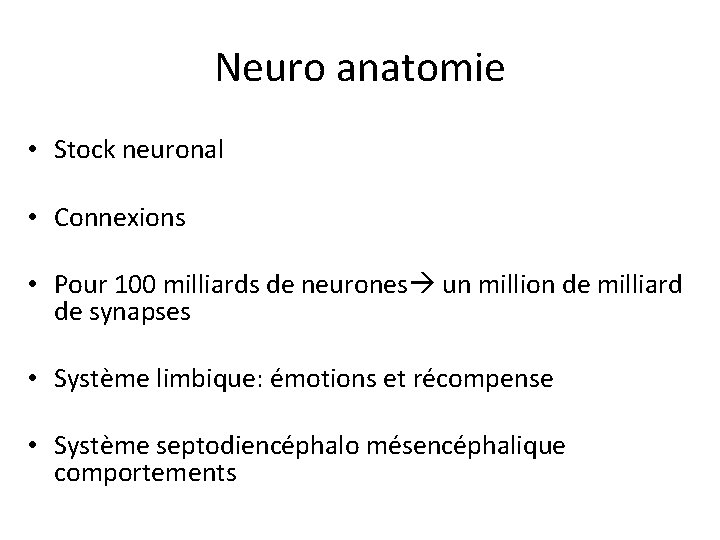 Neuro anatomie • Stock neuronal • Connexions • Pour 100 milliards de neurones un