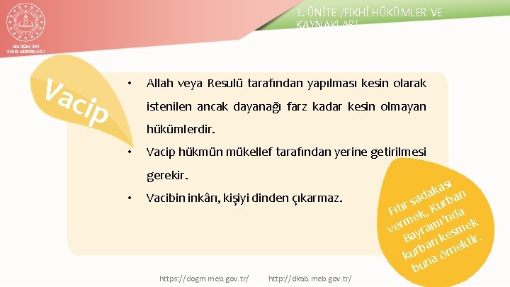 3. ÜNİTE /FIKHİ HÜKÜMLER VE KAYNAKLARI Vac ip • Allah veya Resulü tarafından yapılması