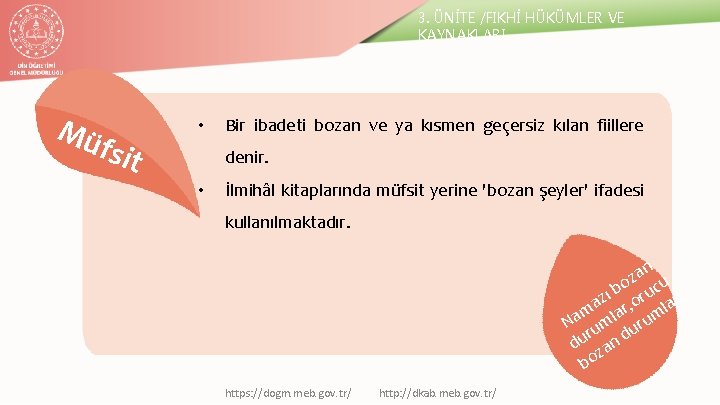 3. ÜNİTE /FIKHİ HÜKÜMLER VE KAYNAKLARI Mü fsit • Bir ibadeti bozan ve ya