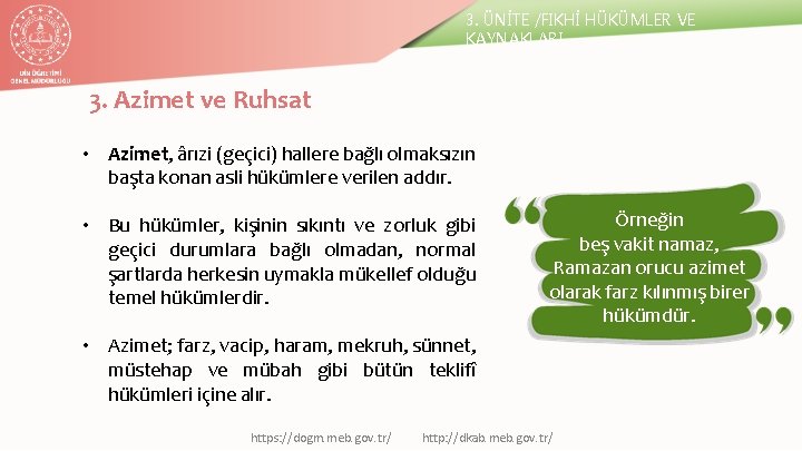 3. ÜNİTE /FIKHİ HÜKÜMLER VE KAYNAKLARI 3. Azimet ve Ruhsat • Azimet, ârızi (geçici)