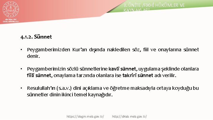 3. ÜNİTE /FIKHİ HÜKÜMLER VE KAYNAKLARI 4. 1. 2. Sünnet • Peygamberimizden Kur’an dışında