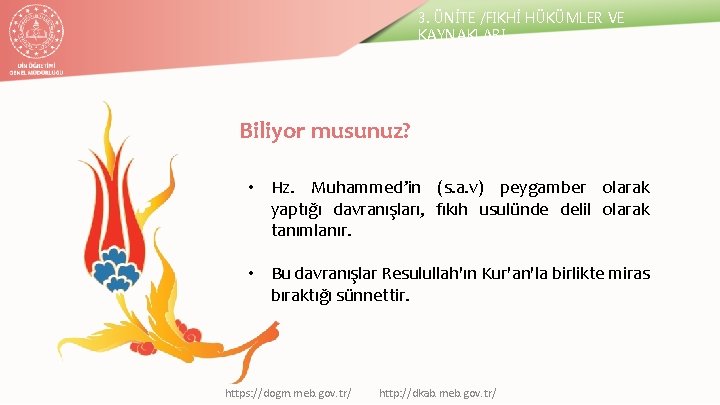 3. ÜNİTE /FIKHİ HÜKÜMLER VE KAYNAKLARI Biliyor musunuz? • Hz. Muhammed’in (s. a. v)