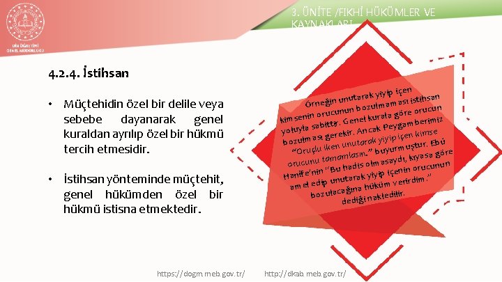 3. ÜNİTE /FIKHİ HÜKÜMLER VE KAYNAKLARI 4. 2. 4. İstihsan • Müçtehidin özel bir