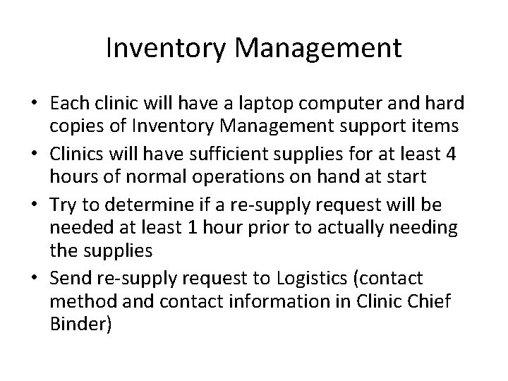 Inventory Management • Each clinic will have a laptop computer and hard copies of