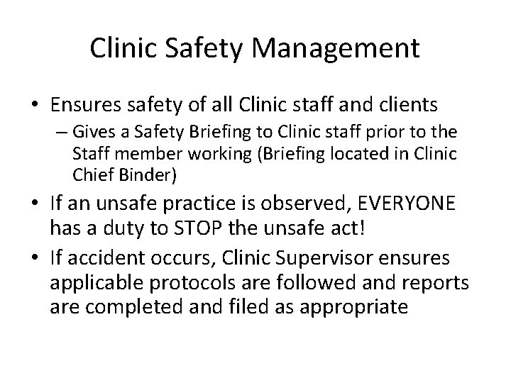 Clinic Safety Management • Ensures safety of all Clinic staff and clients – Gives