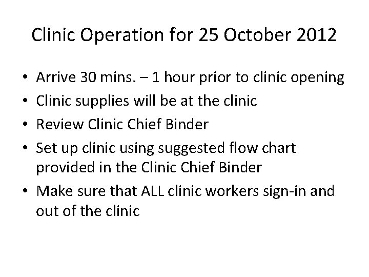 Clinic Operation for 25 October 2012 Arrive 30 mins. – 1 hour prior to