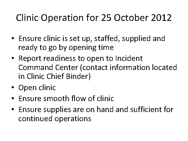Clinic Operation for 25 October 2012 • Ensure clinic is set up, staffed, supplied