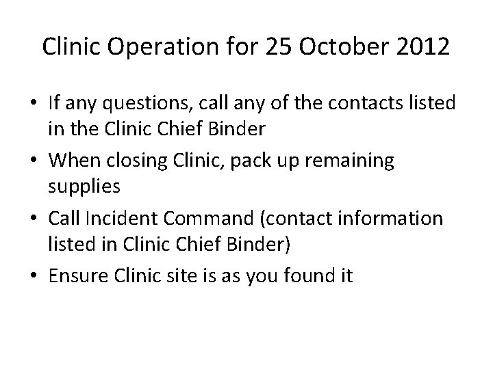 Clinic Operation for 25 October 2012 • If any questions, call any of the