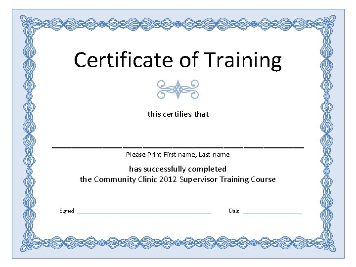 Certificate of Training this certifies that _____________ Please Print First name, Last name has