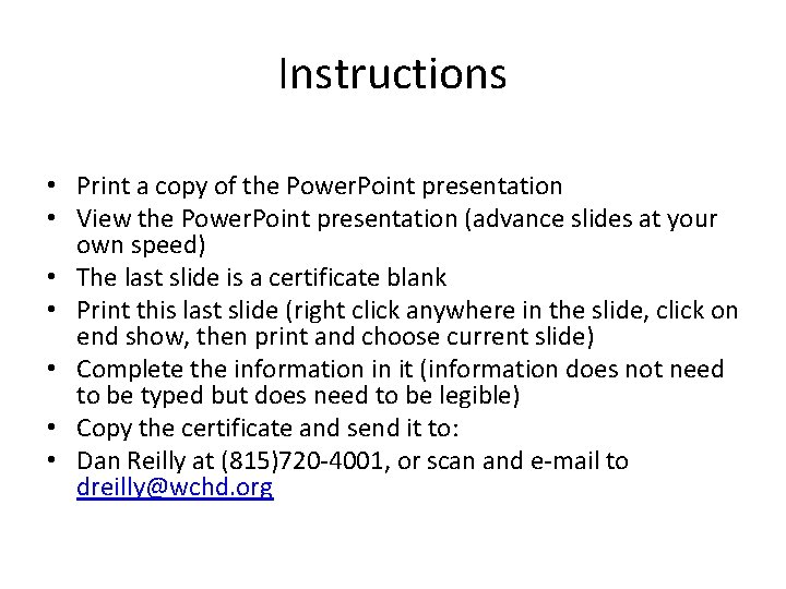 Instructions • Print a copy of the Power. Point presentation • View the Power.
