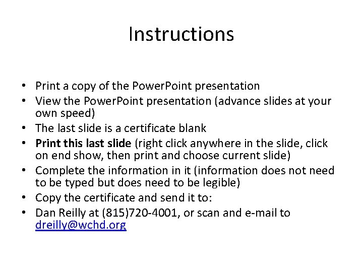 Instructions • Print a copy of the Power. Point presentation • View the Power.