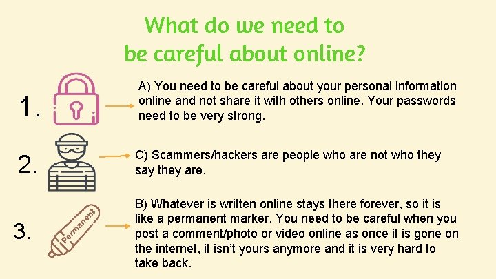 What do we need to be careful about online? 1. A) You need to What do we need to be careful about online? 1. A) You need to