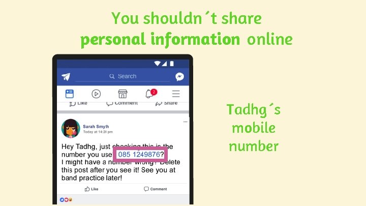 You shouldn´t share personal information online Tadhg´s mobile number You shouldn´t share personal information online Tadhg´s mobile number