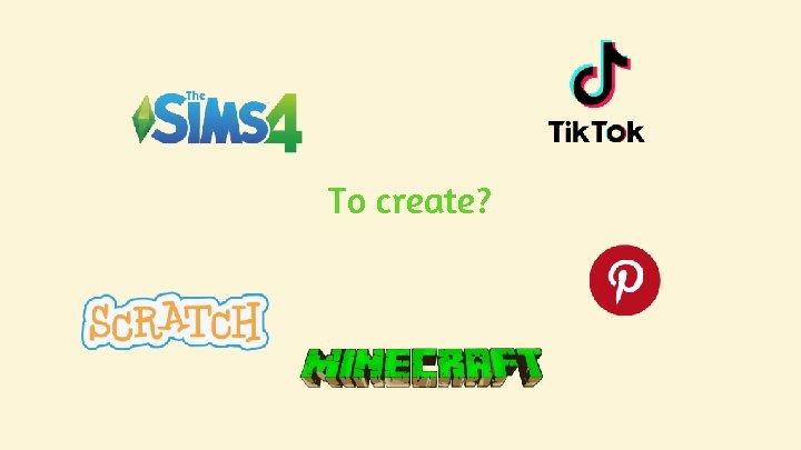 To create? To create?