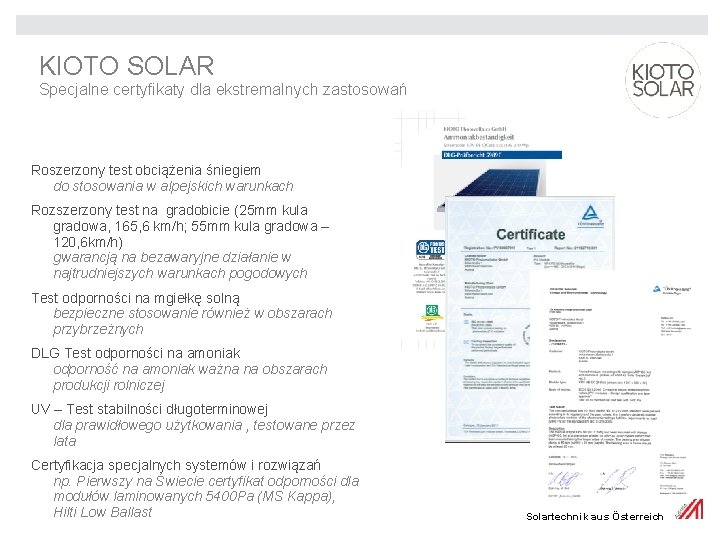 KIOTO SOLAR Specjalne certyfikaty dla ekstremalnych zastosowań Roszerzony test obciążenia śniegiem do stosowania w