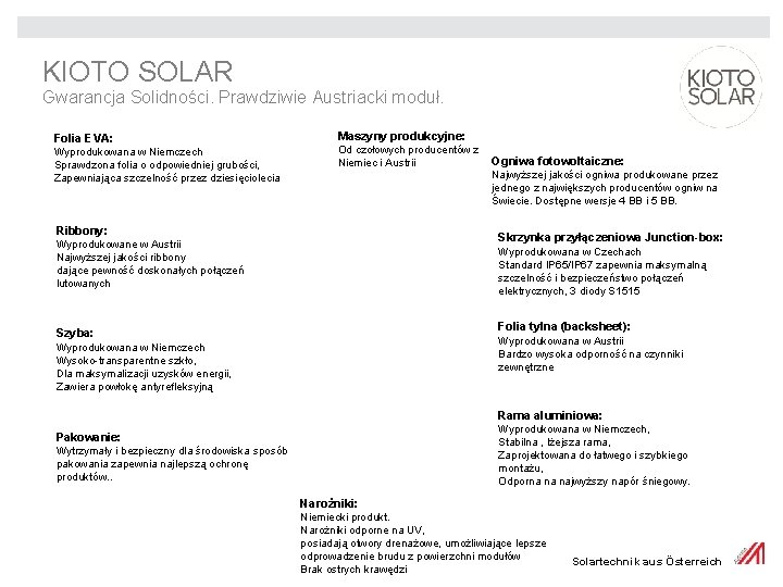 KIOTO SOLAR Gwarancja Solidności. Prawdziwie Austriacki moduł. Folia EVA: Wyprodukowana w Niemczech Sprawdzona folia