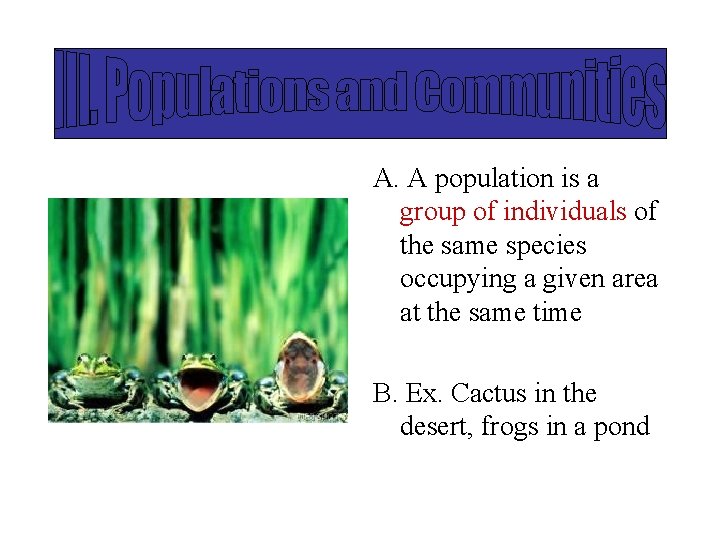 A. A population is a group of individuals of the same species occupying a