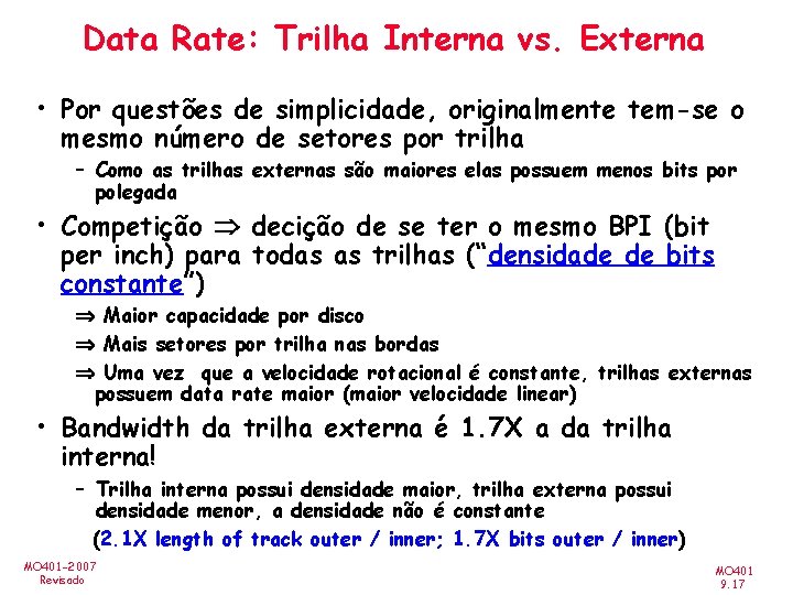 Data Rate: Trilha Interna vs. Externa • Por questões de simplicidade, originalmente tem-se o